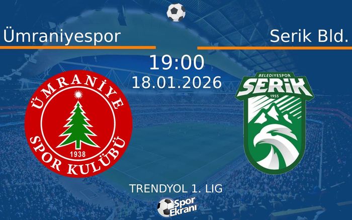 18 Ocak 2026 Ümraniyespor vs Serik Bld. maçı Hangi Kanalda Saat Kaçta Yayınlanacak?