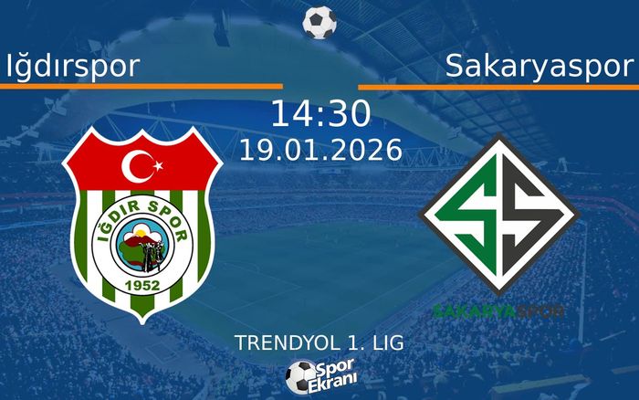 19 Ocak 2026 Iğdırspor vs Sakaryaspor maçı Hangi Kanalda Saat Kaçta Yayınlanacak?