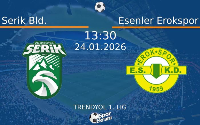 24 Ocak 2026 Serik Bld. vs Esenler Erokspor maçı Hangi Kanalda Saat Kaçta Yayınlanacak? 24 Ocak 2026 Serik Bld. vs Esenler Erokspor maçı Hangi Kanalda Saat Kaçta Yayınlanacak?