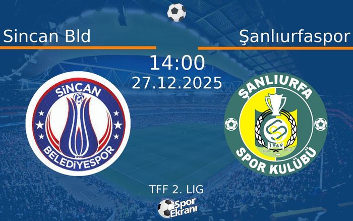 27 Aralık 2025 Sincan Bld vs Şanlıurfaspor maçı Hangi Kanalda Saat Kaçta Yayınlanacak? 27 Aralık 2025 Sincan Bld vs Şanlıurfaspor maçı Hangi Kanalda Saat Kaçta Yayınlanacak?