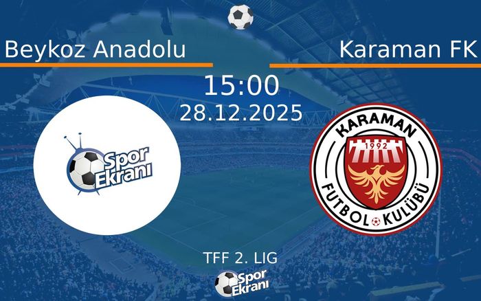 28 Aralık 2025 Beykoz Anadolu vs Karaman FK maçı Hangi Kanalda Saat Kaçta Yayınlanacak?