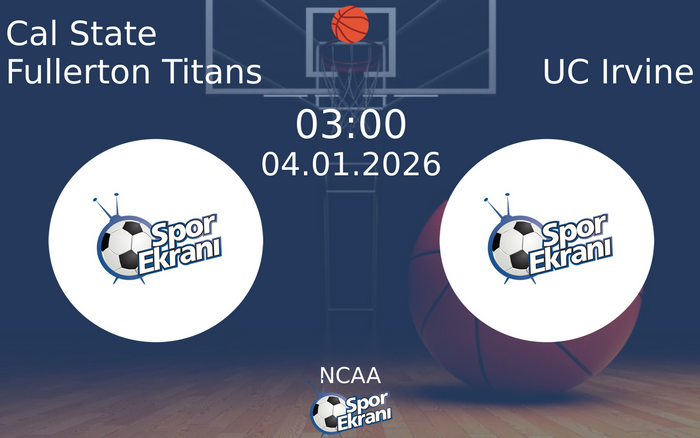04 Ocak 2026 Cal State Fullerton Titans vs UC Irvine maçı Hangi Kanalda Saat Kaçta Yayınlanacak? 04 Ocak 2026 Cal State Fullerton Titans vs UC Irvine maçı Hangi Kanalda Saat Kaçta Yayınlanacak?