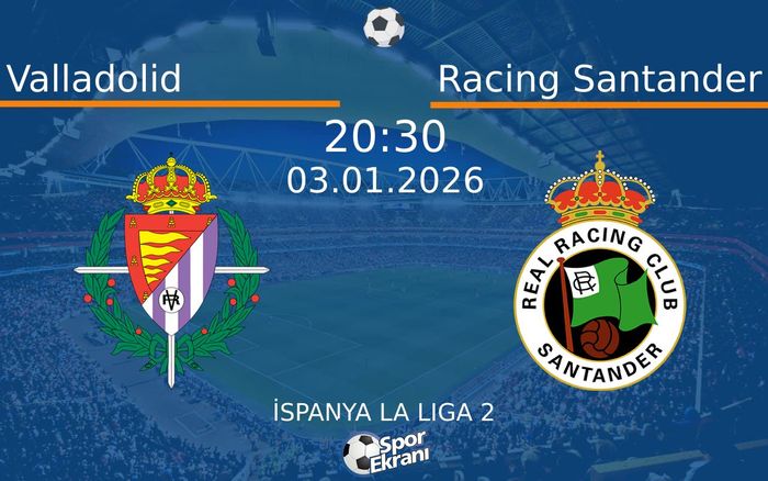 03 Ocak 2026 Valladolid vs Racing Santander maçı Hangi Kanalda Saat Kaçta Yayınlanacak? 03 Ocak 2026 Valladolid vs Racing Santander maçı Hangi Kanalda Saat Kaçta Yayınlanacak?