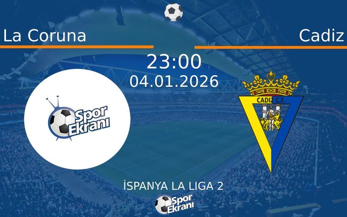 04 Ocak 2026 La Coruna vs Cadiz maçı Hangi Kanalda Saat Kaçta Yayınlanacak?