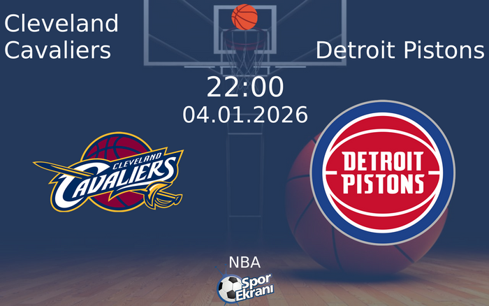 04 Ocak 2026 Cleveland Cavaliers vs Detroit Pistons maçı Hangi Kanalda Saat Kaçta Yayınlanacak? 04 Ocak 2026 Cleveland Cavaliers vs Detroit Pistons maçı Hangi Kanalda Saat Kaçta Yayınlanacak?