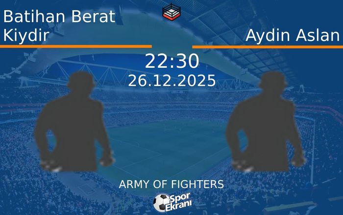 26 Aralık 2025 Batihan Berat Kiydir vs Aydin Aslan maçı Hangi Kanalda Saat Kaçta Yayınlanacak? 26 Aralık 2025 Batihan Berat Kiydir vs Aydin Aslan maçı Hangi Kanalda Saat Kaçta Yayınlanacak?