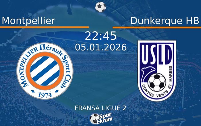 05 Ocak 2026 Montpellier vs Dunkerque HB maçı Hangi Kanalda Saat Kaçta Yayınlanacak?