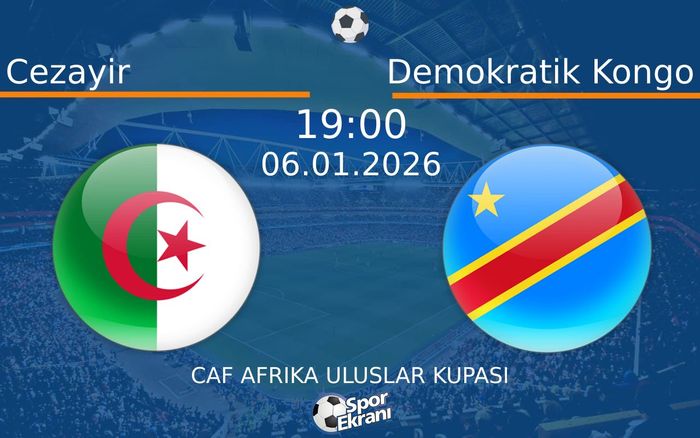 06 Ocak 2026 Cezayir vs Demokratik Kongo maçı Hangi Kanalda Saat Kaçta Yayınlanacak?