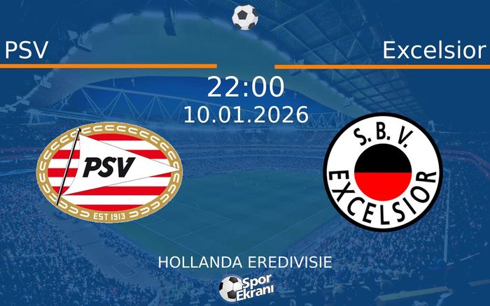 10 Ocak 2026 PSV vs Excelsior maçı Hangi Kanalda Saat Kaçta Yayınlanacak? 10 Ocak 2026 PSV vs Excelsior maçı Hangi Kanalda Saat Kaçta Yayınlanacak?