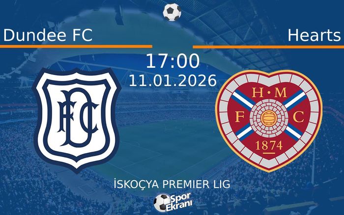11 Ocak 2026 Dundee FC vs Hearts maçı Hangi Kanalda Saat Kaçta Yayınlanacak?