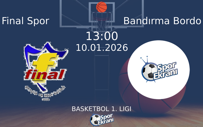 10 Ocak 2026 Final Spor vs Bandırma Bordo maçı Hangi Kanalda Saat Kaçta Yayınlanacak? 10 Ocak 2026 Final Spor vs Bandırma Bordo maçı Hangi Kanalda Saat Kaçta Yayınlanacak?
