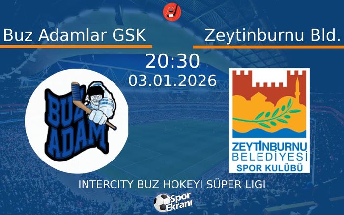 03 Ocak 2026 Buz Adamlar GSK vs Zeytinburnu Bld. maçı Hangi Kanalda Saat Kaçta Yayınlanacak?