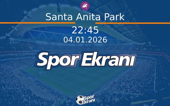 04 Ocak 2026 Günün Yarişlari - Santa Anita Park  Hangi Kanalda Saat Kaçta Yayınlanacak?
