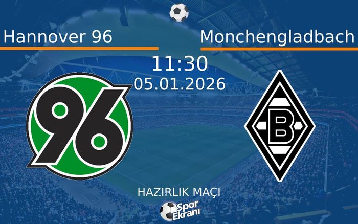 05 Ocak 2026 Hannover 96 vs Monchengladbach maçı Hangi Kanalda Saat Kaçta Yayınlanacak? 05 Ocak 2026 Hannover 96 vs Monchengladbach maçı Hangi Kanalda Saat Kaçta Yayınlanacak?