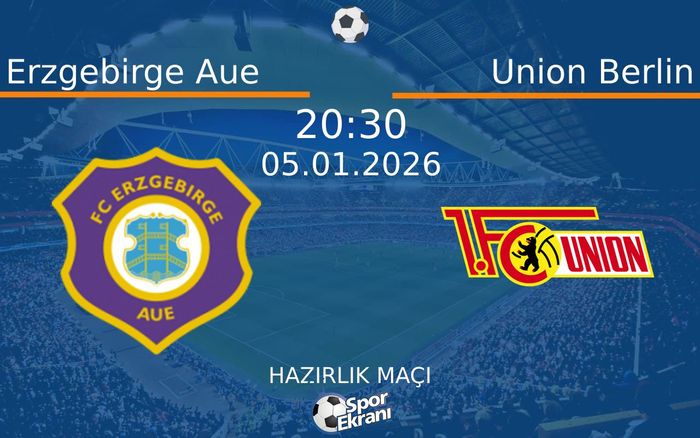 05 Ocak 2026 Erzgebirge Aue vs Union Berlin maçı Hangi Kanalda Saat Kaçta Yayınlanacak? 05 Ocak 2026 Erzgebirge Aue vs Union Berlin maçı Hangi Kanalda Saat Kaçta Yayınlanacak?