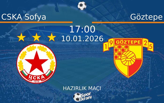 10 Ocak 2026 CSKA Sofya vs Göztepe maçı Hangi Kanalda Saat Kaçta Yayınlanacak?