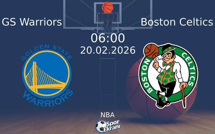 20 Şubat 2026 GS Warriors vs Boston Celtics maçı Hangi Kanalda Saat Kaçta Yayınlanacak?