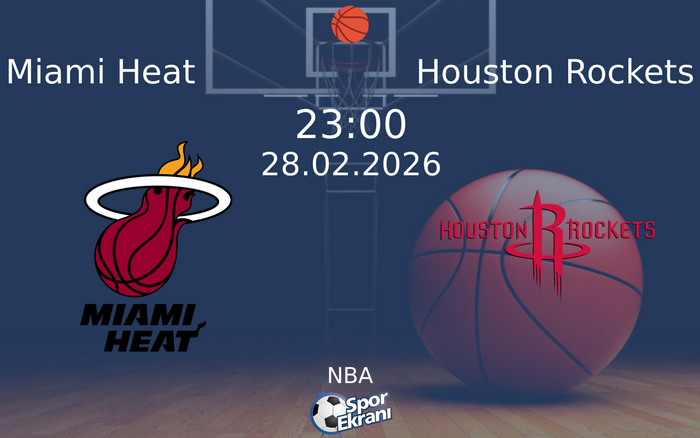 28 Şubat 2026 Miami Heat vs Houston Rockets maçı Hangi Kanalda Saat Kaçta Yayınlanacak?