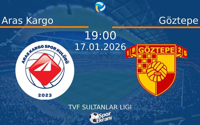17 Ocak 2026 Aras Kargo vs Göztepe maçı Hangi Kanalda Saat Kaçta Yayınlanacak?