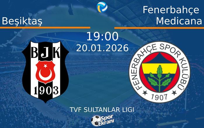 20 Ocak 2026 Beşiktaş vs Fenerbahçe Medicana maçı Hangi Kanalda Saat Kaçta Yayınlanacak? 20 Ocak 2026 Beşiktaş vs Fenerbahçe Medicana maçı Hangi Kanalda Saat Kaçta Yayınlanacak?