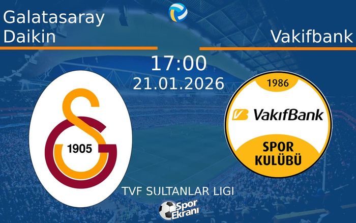 21 Ocak 2026 Galatasaray Daikin vs Vakifbank maçı Hangi Kanalda Saat Kaçta Yayınlanacak? 21 Ocak 2026 Galatasaray Daikin vs Vakifbank maçı Hangi Kanalda Saat Kaçta Yayınlanacak?
