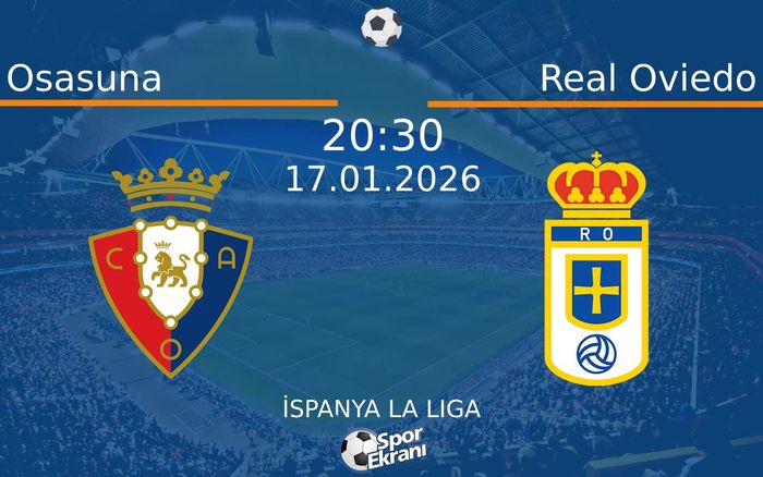 17 Ocak 2026 Osasuna vs Real Oviedo maçı Hangi Kanalda Saat Kaçta Yayınlanacak? 17 Ocak 2026 Osasuna vs Real Oviedo maçı Hangi Kanalda Saat Kaçta Yayınlanacak?