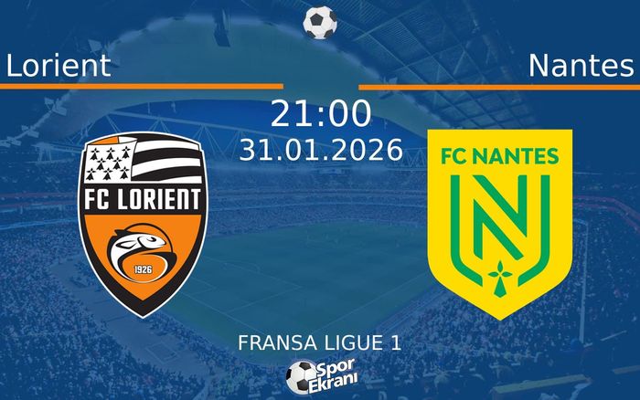 31 Ocak 2026 Lorient vs Nantes maçı Hangi Kanalda Saat Kaçta Yayınlanacak?