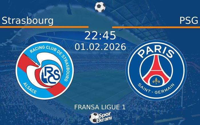 01 Şubat 2026 Strasbourg vs PSG maçı Hangi Kanalda Saat Kaçta Yayınlanacak? 01 Şubat 2026 Strasbourg vs PSG maçı Hangi Kanalda Saat Kaçta Yayınlanacak?