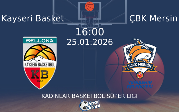 25 Ocak 2026 Kayseri Basket vs ÇBK Mersin maçı Hangi Kanalda Saat Kaçta Yayınlanacak? 25 Ocak 2026 Kayseri Basket vs ÇBK Mersin maçı Hangi Kanalda Saat Kaçta Yayınlanacak?