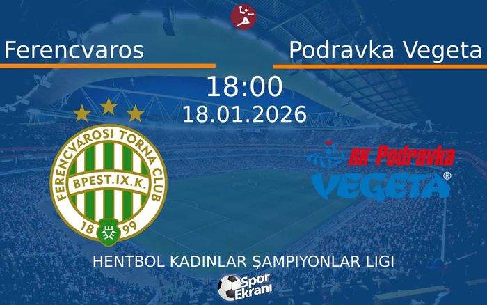 18 Ocak 2026 Ferencvaros vs Podravka Vegeta maçı Hangi Kanalda Saat Kaçta Yayınlanacak?