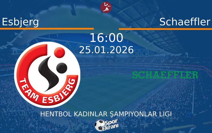25 Ocak 2026 Esbjerg vs Schaeffler maçı Hangi Kanalda Saat Kaçta Yayınlanacak? 25 Ocak 2026 Esbjerg vs Schaeffler maçı Hangi Kanalda Saat Kaçta Yayınlanacak?
