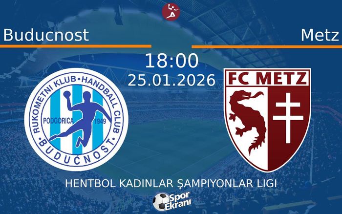 25 Ocak 2026 Buducnost vs Metz maçı Hangi Kanalda Saat Kaçta Yayınlanacak? 25 Ocak 2026 Buducnost vs Metz maçı Hangi Kanalda Saat Kaçta Yayınlanacak?