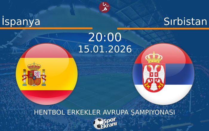 15 Ocak 2026 İspanya vs Sırbistan maçı Hangi Kanalda Saat Kaçta Yayınlanacak?