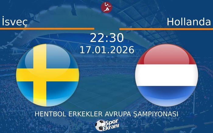 17 Ocak 2026 İsveç vs Hollanda maçı Hangi Kanalda Saat Kaçta Yayınlanacak?