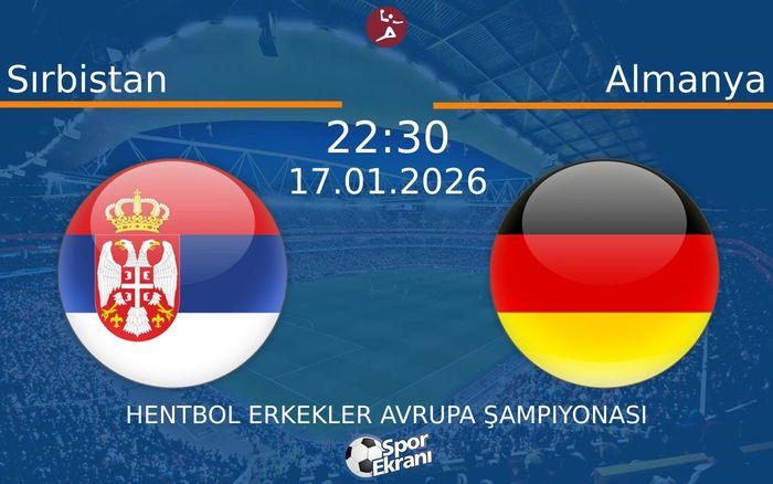 17 Ocak 2026 Sırbistan vs Almanya maçı Hangi Kanalda Saat Kaçta Yayınlanacak? 17 Ocak 2026 Sırbistan vs Almanya maçı Hangi Kanalda Saat Kaçta Yayınlanacak?