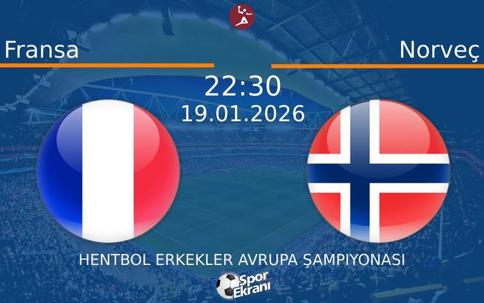 19 Ocak 2026 Fransa vs Norveç maçı Hangi Kanalda Saat Kaçta Yayınlanacak?