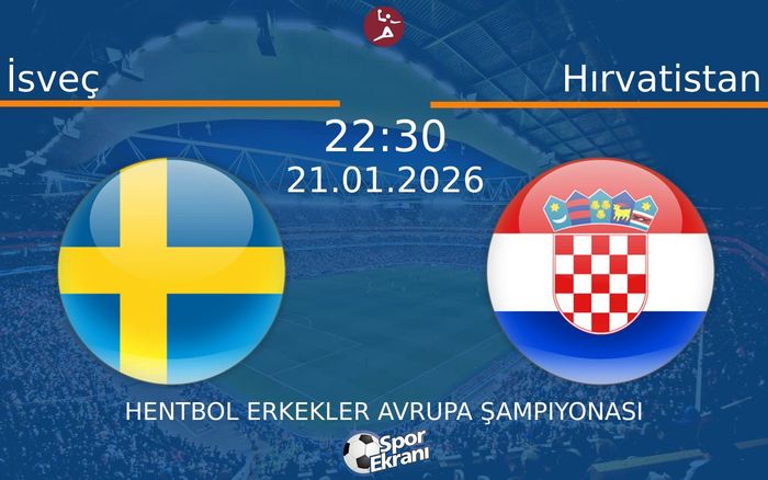 21 Ocak 2026 İsveç vs Hırvatistan maçı Hangi Kanalda Saat Kaçta Yayınlanacak?