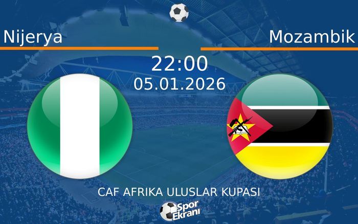 05 Ocak 2026 Nijerya vs Mozambik maçı Hangi Kanalda Saat Kaçta Yayınlanacak? 05 Ocak 2026 Nijerya vs Mozambik maçı Hangi Kanalda Saat Kaçta Yayınlanacak?