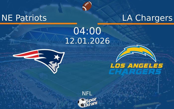 12 Ocak 2026 NE Patriots vs LA Chargers maçı Hangi Kanalda Saat Kaçta Yayınlanacak? 12 Ocak 2026 NE Patriots vs LA Chargers maçı Hangi Kanalda Saat Kaçta Yayınlanacak?