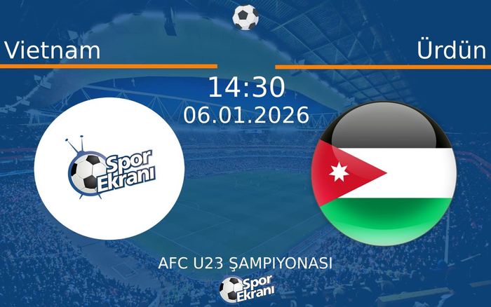 06 Ocak 2026 Vietnam vs Ürdün maçı Hangi Kanalda Saat Kaçta Yayınlanacak? 06 Ocak 2026 Vietnam vs Ürdün maçı Hangi Kanalda Saat Kaçta Yayınlanacak?