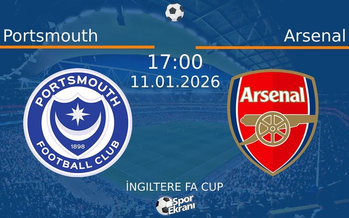 11 Ocak 2026 Portsmouth vs Arsenal maçı Hangi Kanalda Saat Kaçta Yayınlanacak?