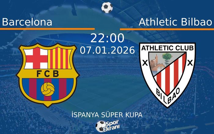 07 Ocak 2026 Barcelona vs Athletic Bilbao maçı Hangi Kanalda Saat Kaçta Yayınlanacak? 07 Ocak 2026 Barcelona vs Athletic Bilbao maçı Hangi Kanalda Saat Kaçta Yayınlanacak?