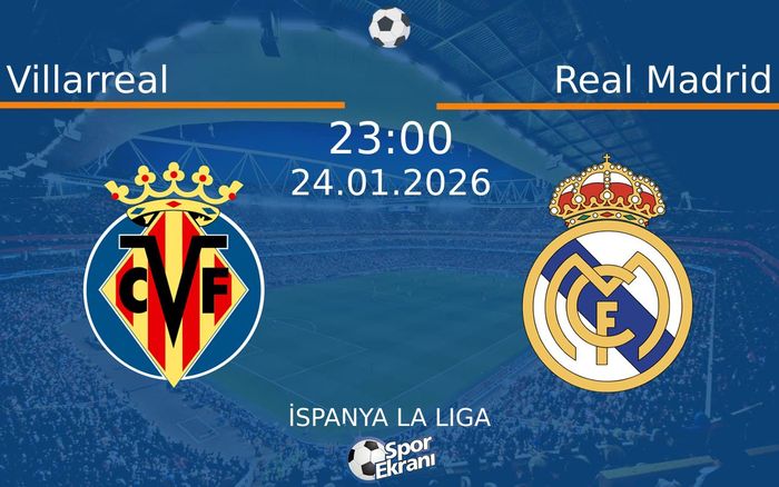 24 Ocak 2026 Villarreal vs Real Madrid maçı Hangi Kanalda Saat Kaçta Yayınlanacak? 24 Ocak 2026 Villarreal vs Real Madrid maçı Hangi Kanalda Saat Kaçta Yayınlanacak?