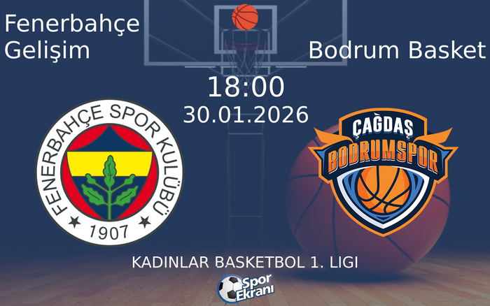 30 Ocak 2026 Fenerbahçe Gelişim vs Bodrum Basket maçı Hangi Kanalda Saat Kaçta Yayınlanacak? 30 Ocak 2026 Fenerbahçe Gelişim vs Bodrum Basket maçı Hangi Kanalda Saat Kaçta Yayınlanacak?
