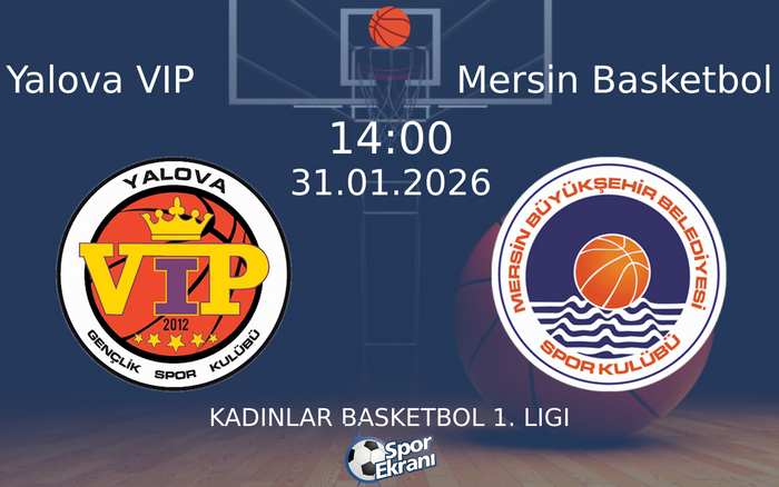 31 Ocak 2026 Yalova VIP vs Mersin Basketbol maçı Hangi Kanalda Saat Kaçta Yayınlanacak? 31 Ocak 2026 Yalova VIP vs Mersin Basketbol maçı Hangi Kanalda Saat Kaçta Yayınlanacak?