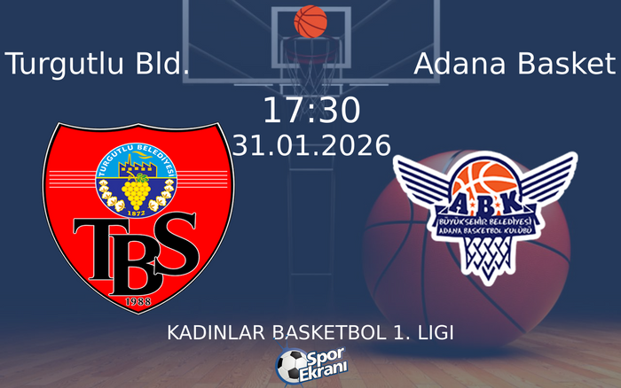 31 Ocak 2026 Turgutlu Bld. vs Adana Basket maçı Hangi Kanalda Saat Kaçta Yayınlanacak? 31 Ocak 2026 Turgutlu Bld. vs Adana Basket maçı Hangi Kanalda Saat Kaçta Yayınlanacak?