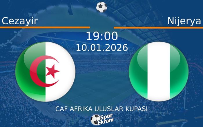 10 Ocak 2026 Cezayir vs Nijerya maçı Hangi Kanalda Saat Kaçta Yayınlanacak? 10 Ocak 2026 Cezayir vs Nijerya maçı Hangi Kanalda Saat Kaçta Yayınlanacak?