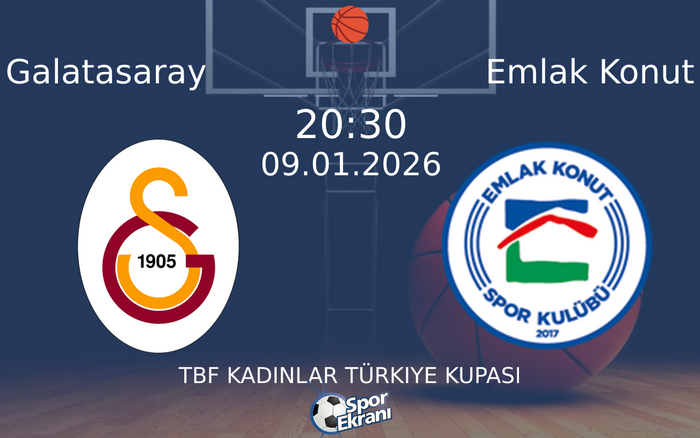 09 Ocak 2026 Galatasaray vs Emlak Konut maçı Hangi Kanalda Saat Kaçta Yayınlanacak? 09 Ocak 2026 Galatasaray vs Emlak Konut maçı Hangi Kanalda Saat Kaçta Yayınlanacak?