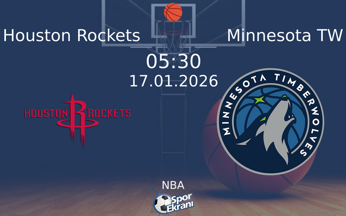 17 Ocak 2026 Houston Rockets vs Minnesota TW maçı Hangi Kanalda Saat Kaçta Yayınlanacak?
