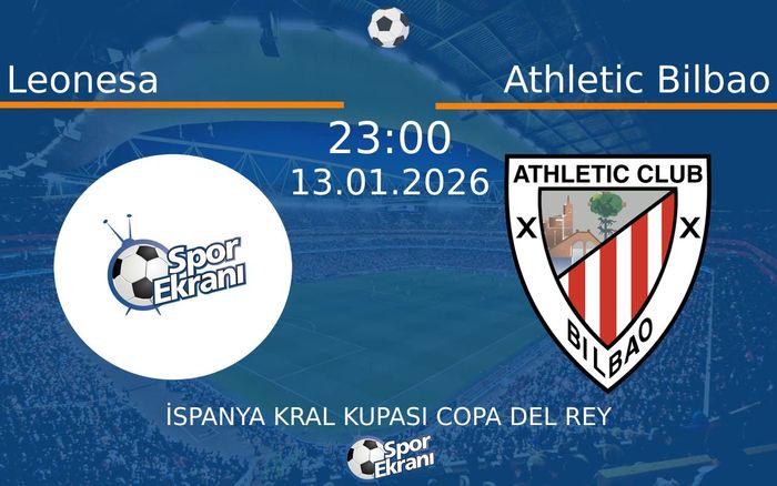 13 Ocak 2026 Leonesa vs Athletic Bilbao maçı Hangi Kanalda Saat Kaçta Yayınlanacak?